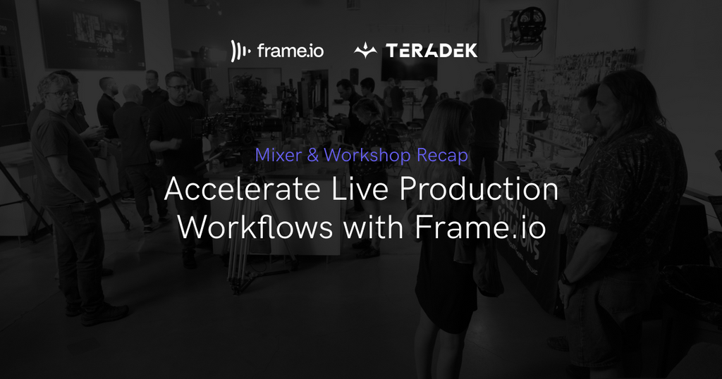 Live Production Workflows with Frame. io Workshop Recap