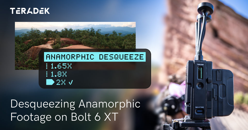 Anamorphic Desqueeze on Bolt 6 XT | Teradek